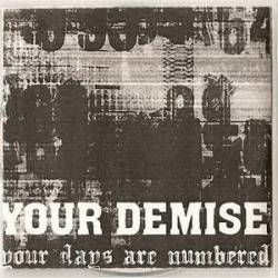 Your Demise : Your Days Are Numbered